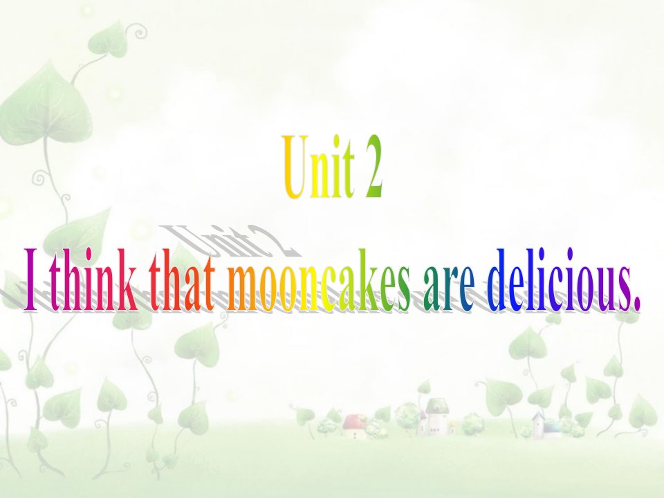 Unit2IthinkthatmooncakesaredeliciousSectionA共24张PPT