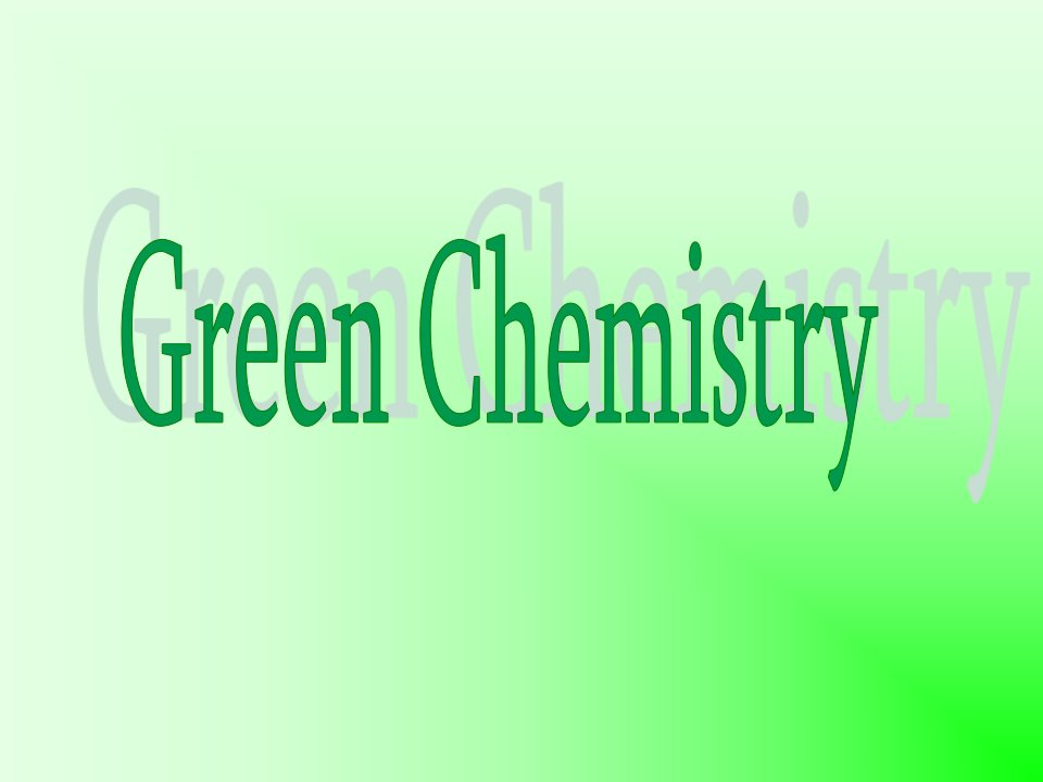 绿色化学slideworldgreenchemistry