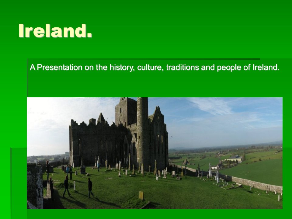 精品ireland_presentation_爱尔兰介绍英文PPT课件