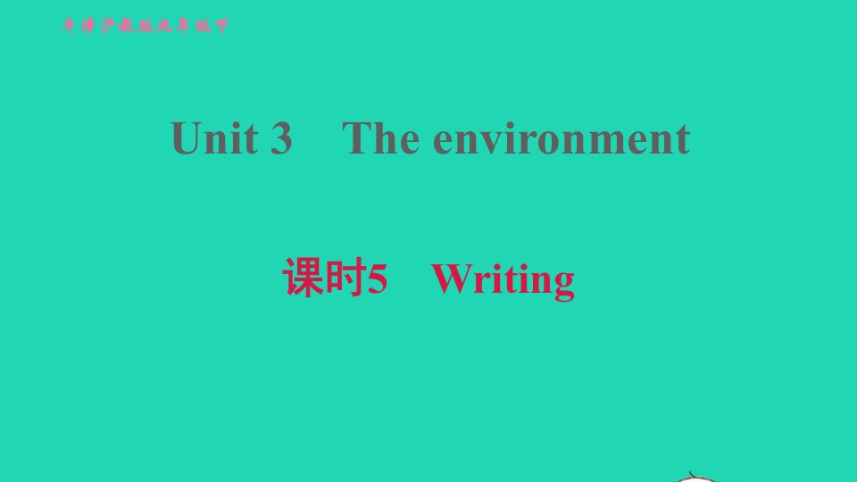 2022九年级英语下册Module2EnvironmentalproblemsUnit3Theenvironment课时5Writing习题课件牛津深圳版