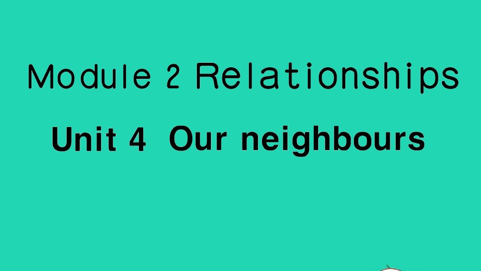 六年级英语上册Module2RelationshipsUnit4Ourneighbours作业课件沪教牛津版三起