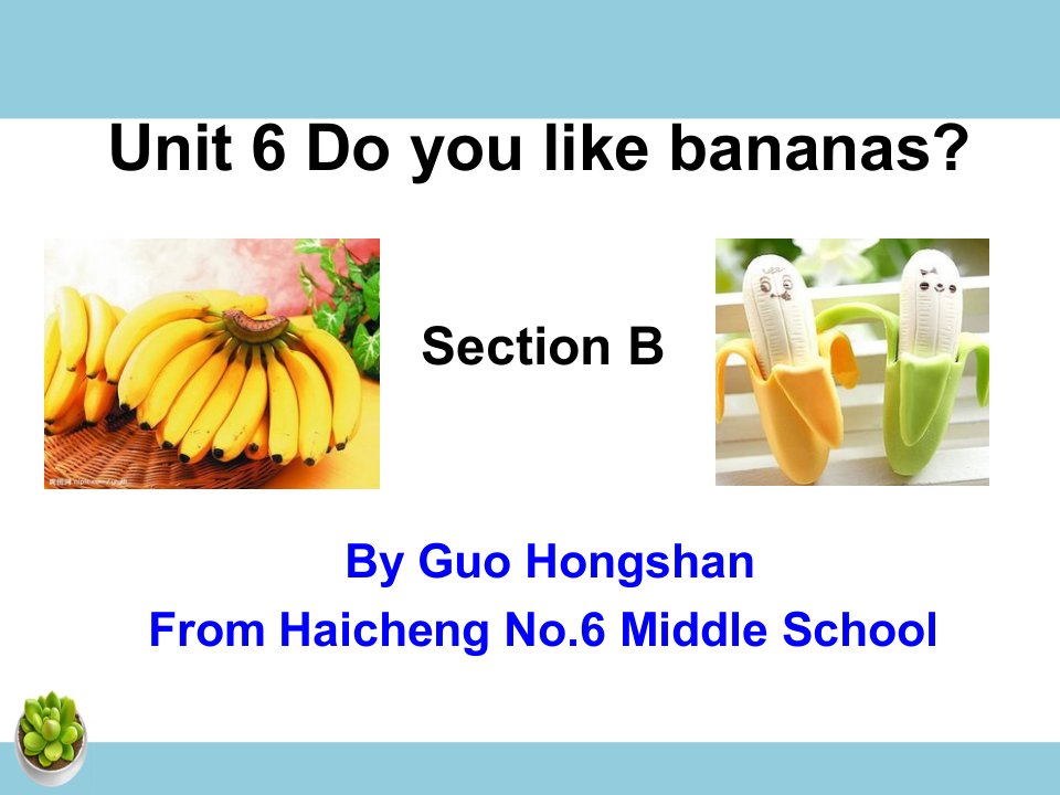 Unit　6　Do　you　like　bananas-where｀s　my　school