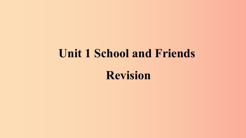 2019年秋季七年级英语上册Unit1SchoolandFriends复习课件新版冀教版