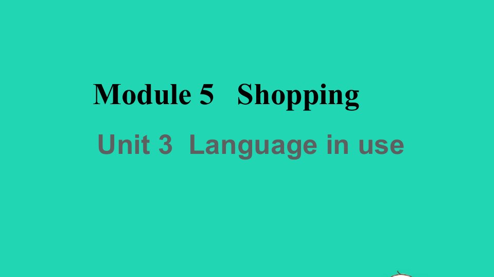 七年级英语下册Module5ShoppingUnit3Languageinuse课件新版外研版