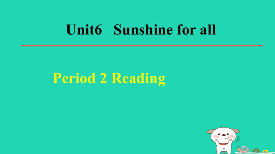 2024八年级英语下册Unit6SunshineforallPeriod2Reading习题课件牛津译林版