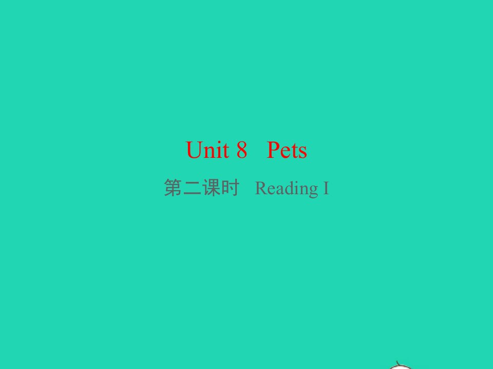 七年级英语下册Unit8Pets第二课时Reading1教学课件新版牛津版