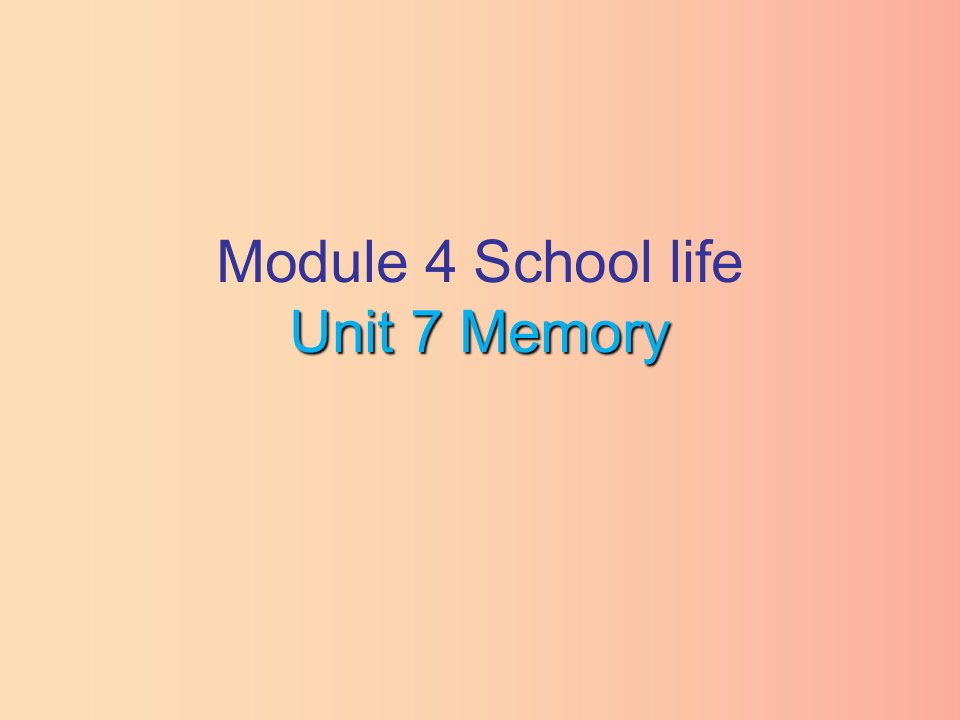 2019秋八年级英语上册Module4SchoollifeUnit7Memory课后作业课件牛津深圳版