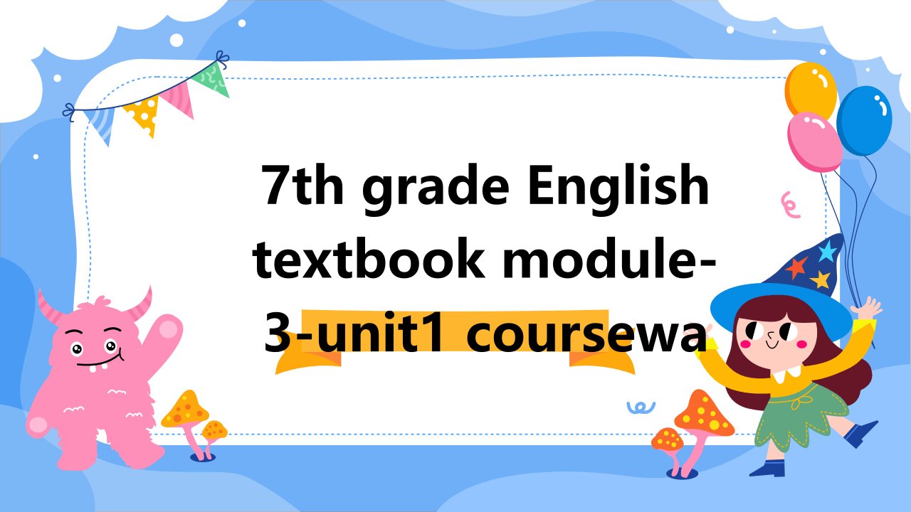 七年级英语下册module-3-Unit1课件1外研社