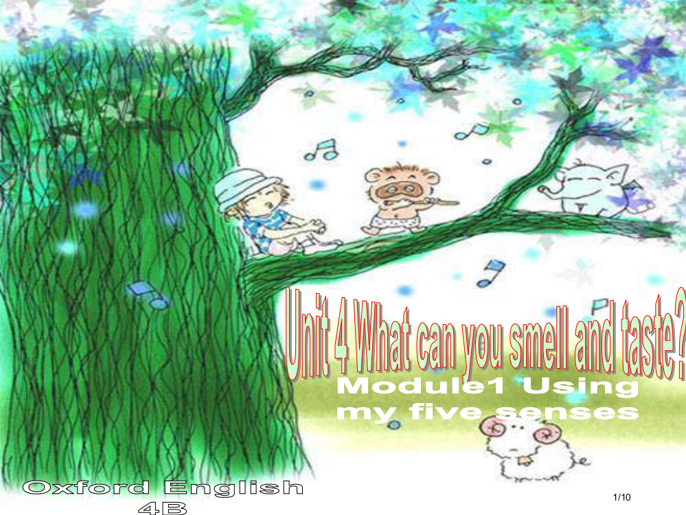 牛津沪教四下Module1Unit4Whatcanyousmellandtaste市公开课一等奖省赛