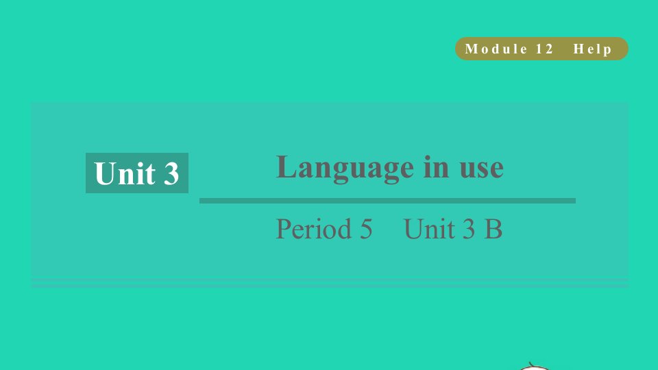 浙江专版2021八年级英语上册Module12HelpUnit3LanguageinusePeriod5Unit3B课件新版外研版