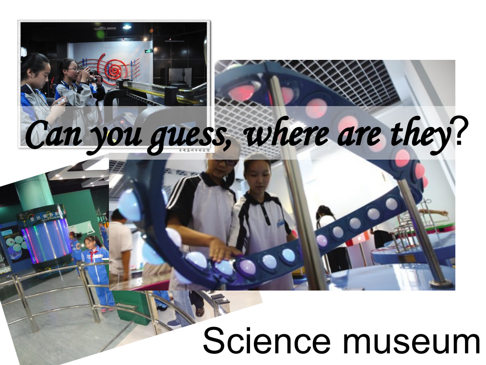 Unit10Haveyoueverbeentoasciencemuseum公开课一等奖市赛课一等奖课