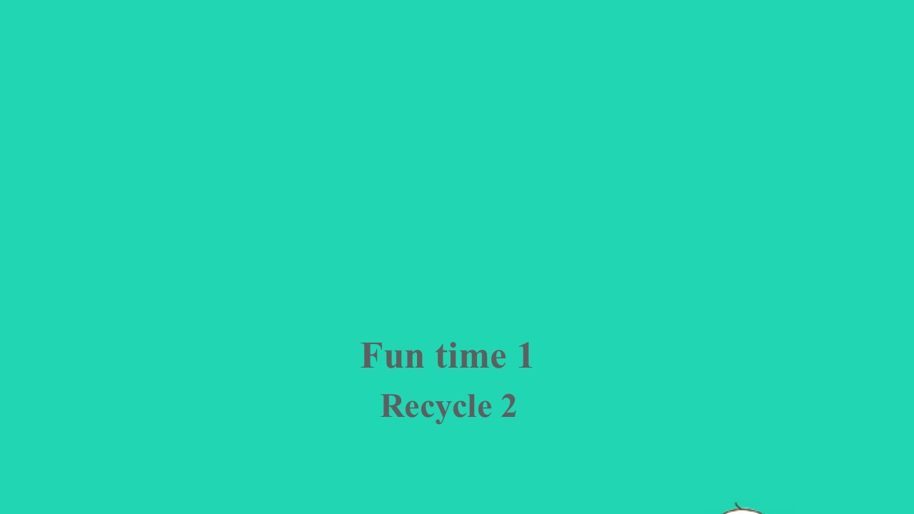 五年级英语上册Funtime1Recycle2课件人教精通版三起