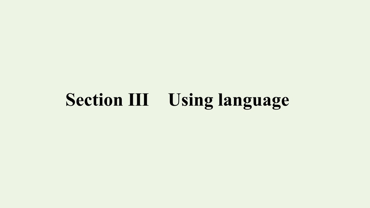 3年高考2年模拟版新教材高考英语Unit2ExploringEnglishSectionⅢUsinglanguage课件外研版必修第一册