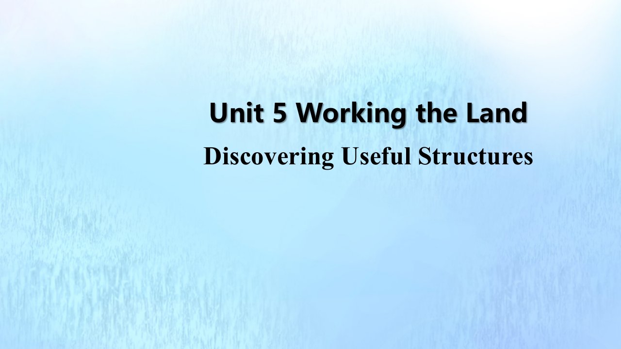 新教材高中英语Unit5WorkingtheLandPeriod2DiscoveringUsefulStructure课件新人教版选择性必修第一册