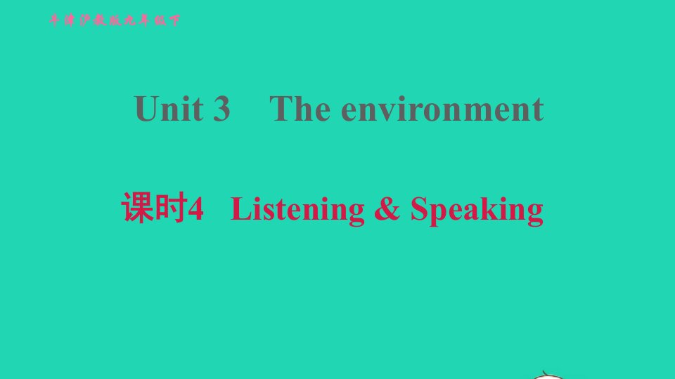 2022九年级英语下册Module2EnvironmentalproblemsUnit3Theenvironment课时4ListeningSpeaking习题课件牛津深圳版