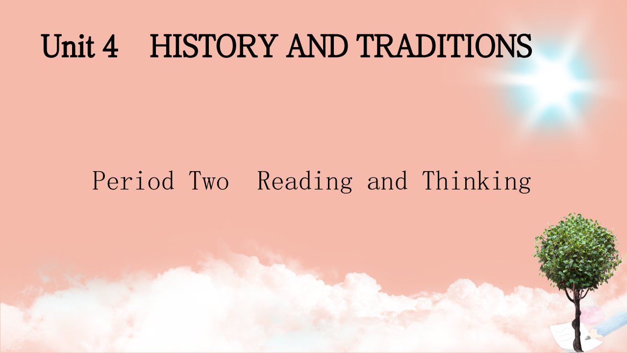 新教材高中英语UNIT4HISTORYANDTRADITIONSPeriod2同步课件新人教版必修第二册