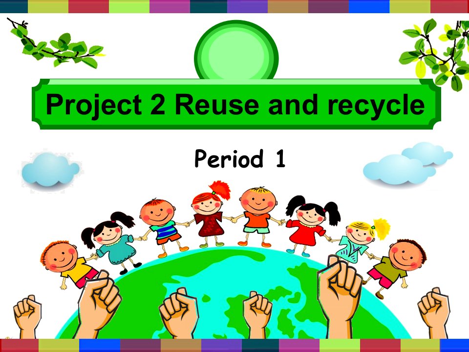 译林版小学英语六年级上册（6A）《Project2Reuseandrecycle》第一课时课件