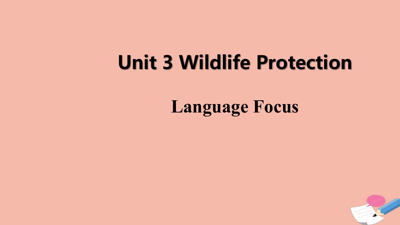 新教材高中英语Unit2WildlifeProtectionPeriod3LanguageFocus课件新人教版必修第二册