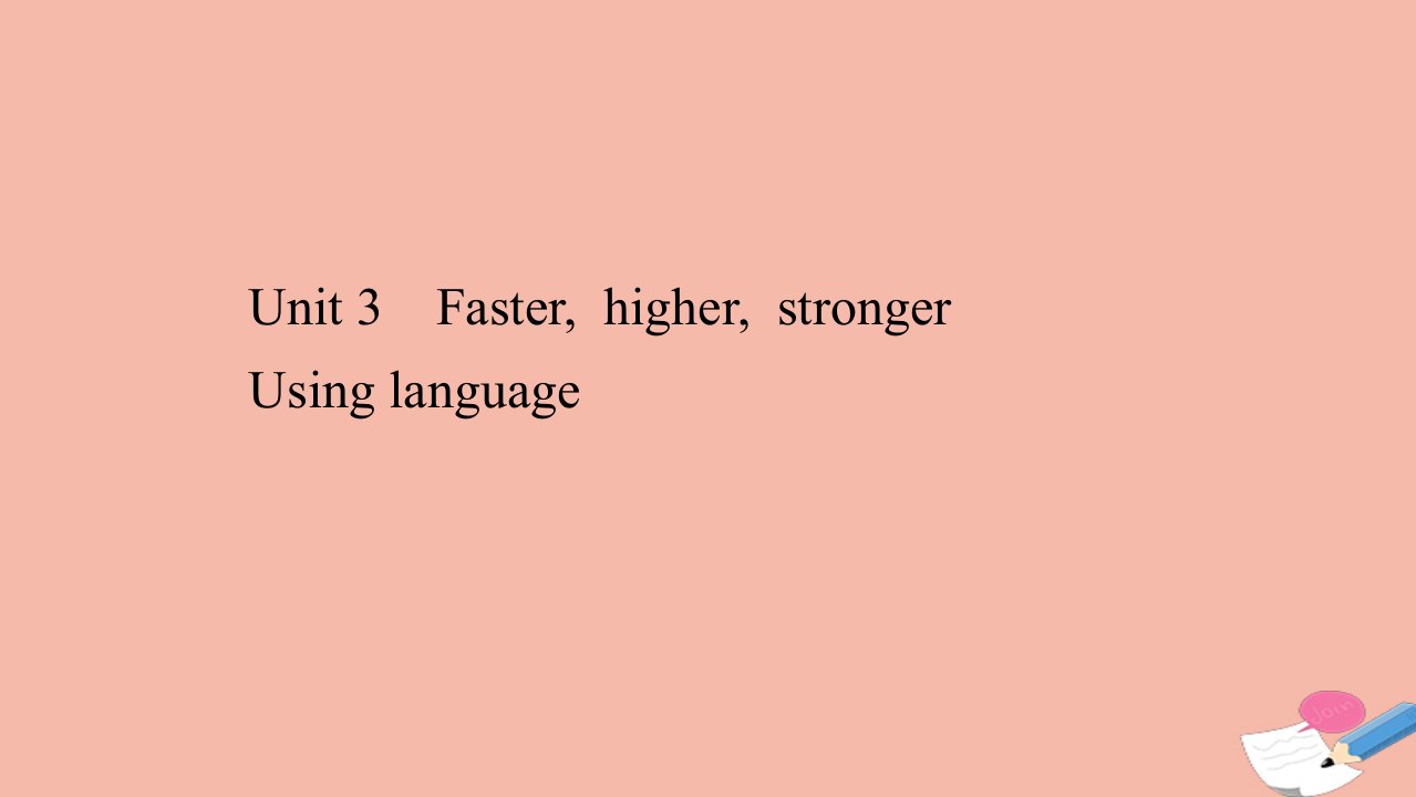 新教材高中英语Unit3FasterhigherstrongerUsinglanguage课件外研版选择性必修第一册