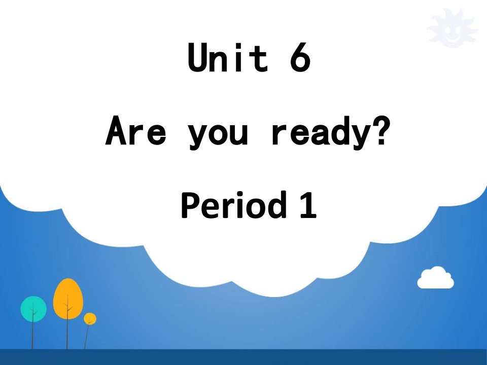 译林版小学英语一年级下册ppt课件：Unit-6-Are-you-ready