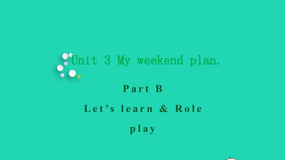 2021秋六年级英语上册Unit3MyweekendplanPartB第2课时教学课件人教PEP