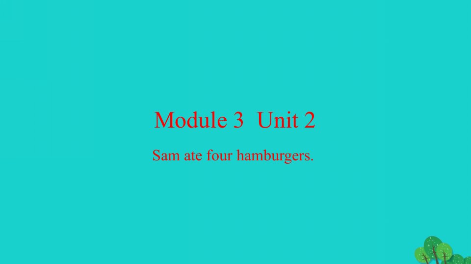 2022五年级英语下册Module3Unit2Samatefourhamburgers习题课件外研版三起