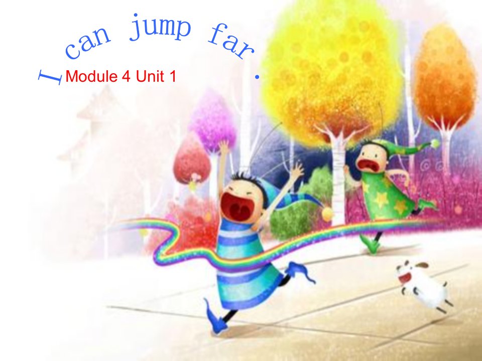 三年级上册英语Module4Unit1Icanjumpfar外研社(一起)课件