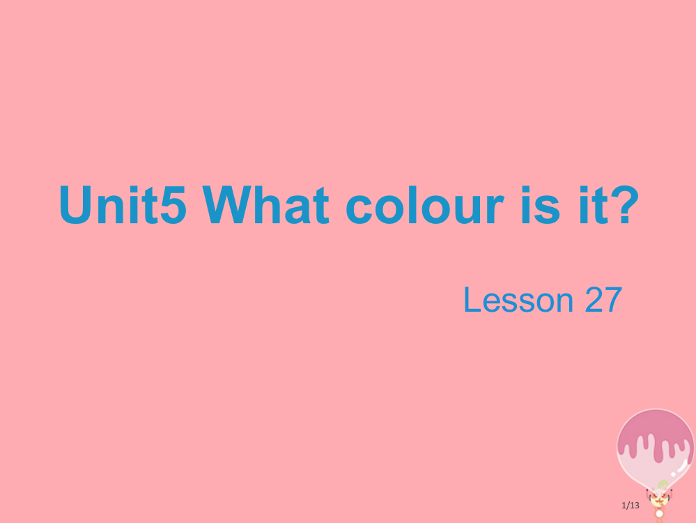 三年级英语上册-Unit-5-What-colour-is-itLesson-27教学全国公开课一等