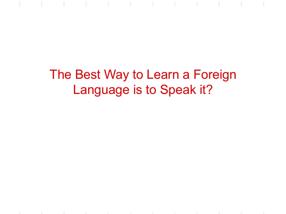 泛读TheBestWaytoLearnaForeignLanguage