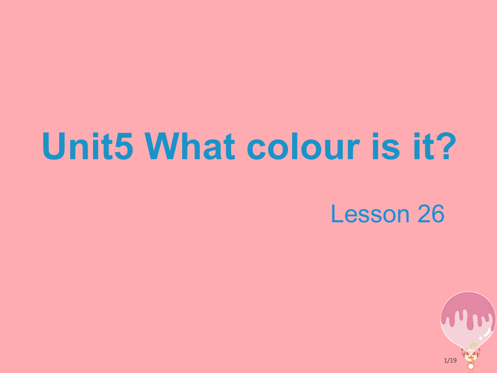 三年级英语上册-Unit-5-What-colour-is-itLesson-26教学省公开课一等奖