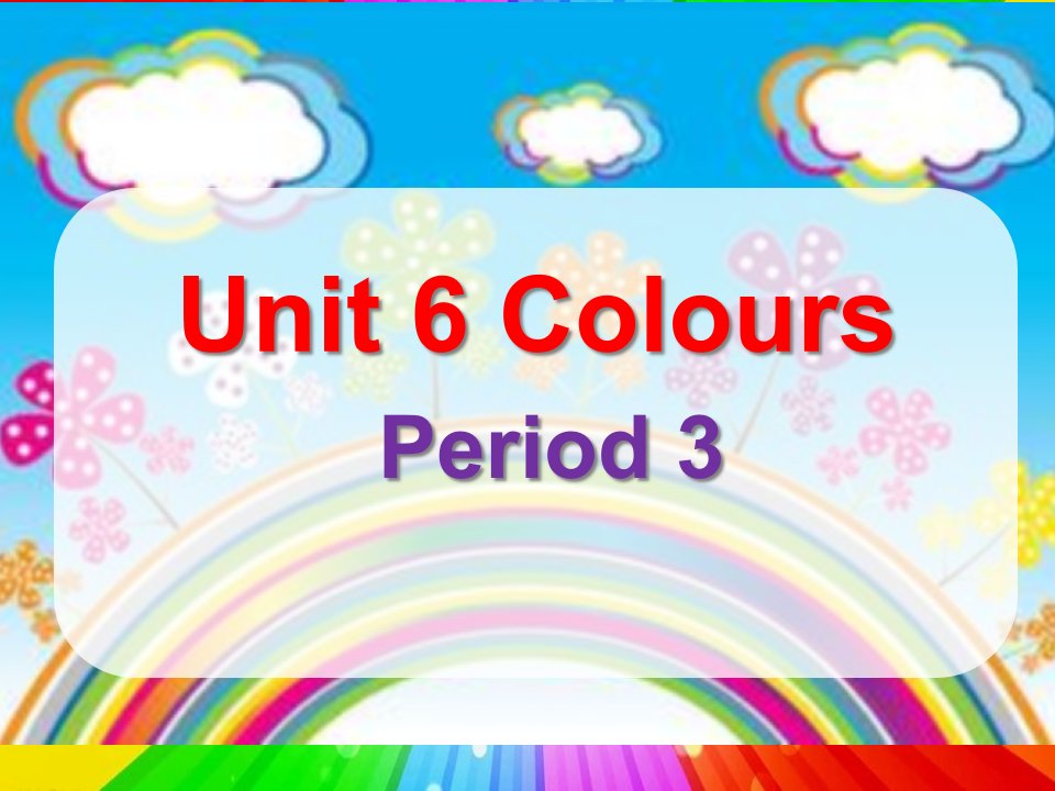 牛津译林版小学英语三年级上册Unit-6-Colours-Period-3ppt课件