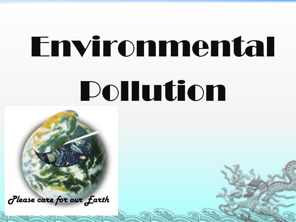 Environmental-Pollution环境污染英语课件