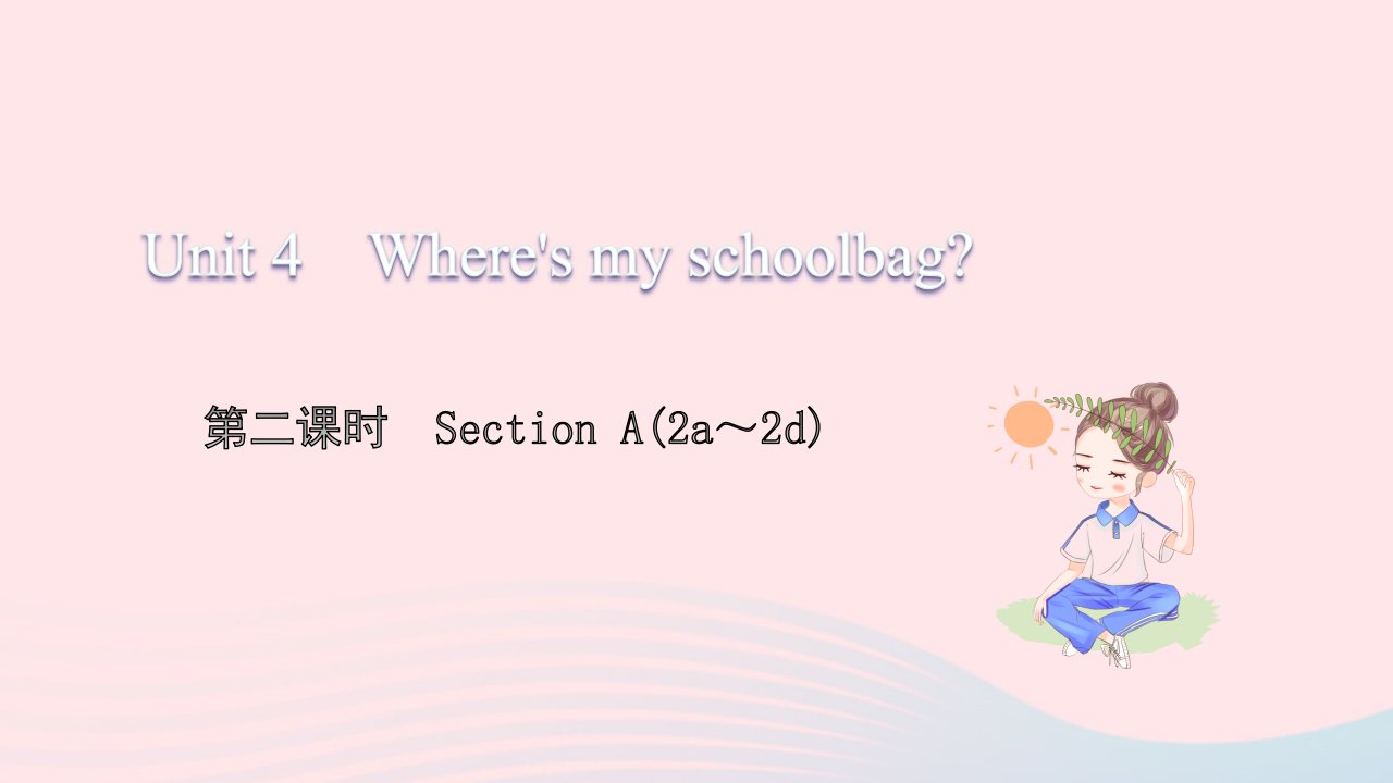 2021七年级英语上册Unit4Where'smyschoolbag第二课时习题课件新版人教新目标版