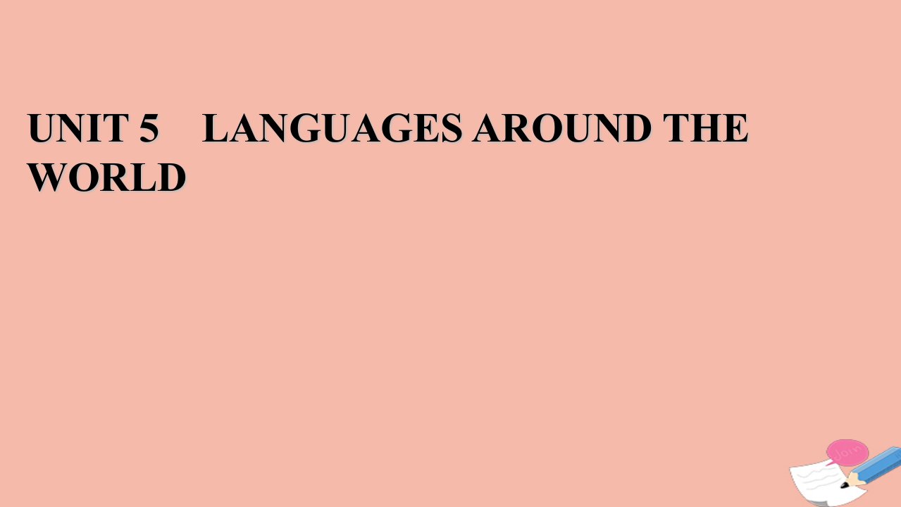 2021_2022学年新教材高中英语UNIT5LANGUAGESAROUNDTHEWORLDSectionⅠ课件新人教版必修第一册