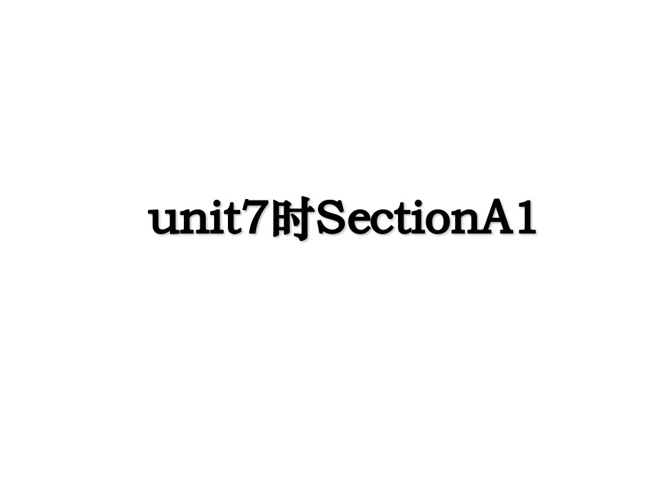 unit7时SectionA1