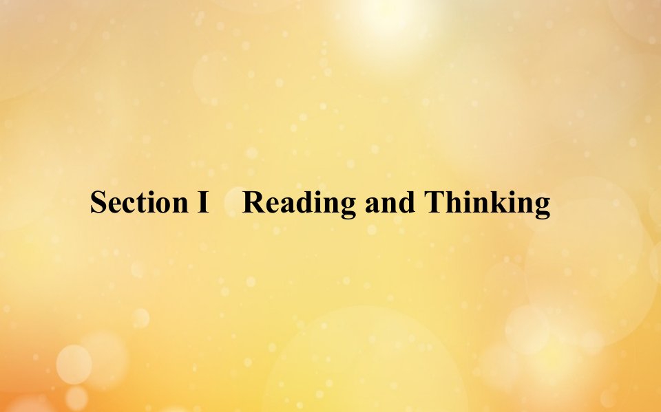 新教材高中英语Unit3EnvironmentalProtectionSectionⅠReadingandThinking课件新人教版选择性必修第三册