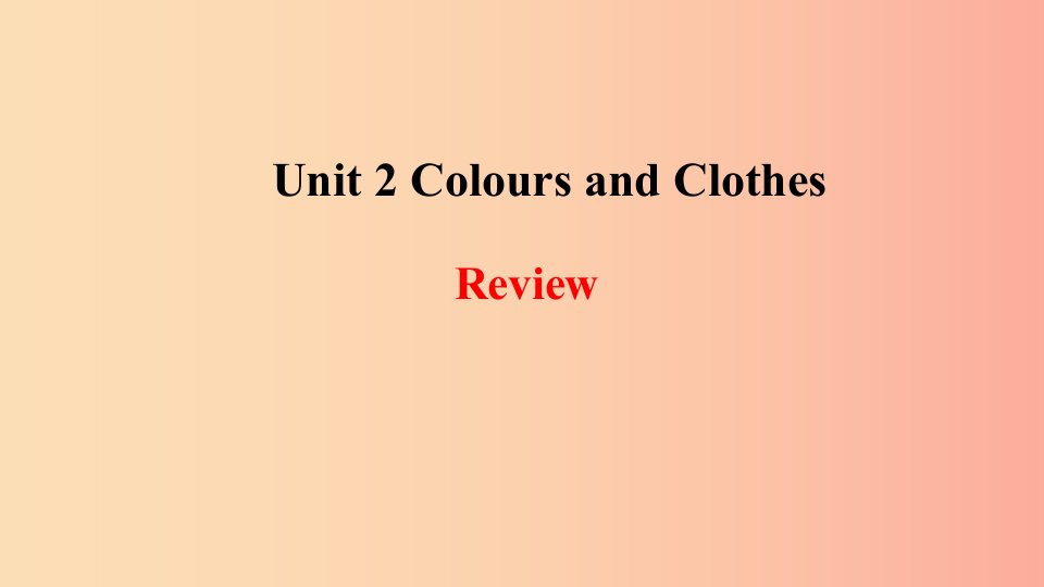 2019年秋季七年级英语上册Unit2ColoursandClothes_Review课件新版冀教版