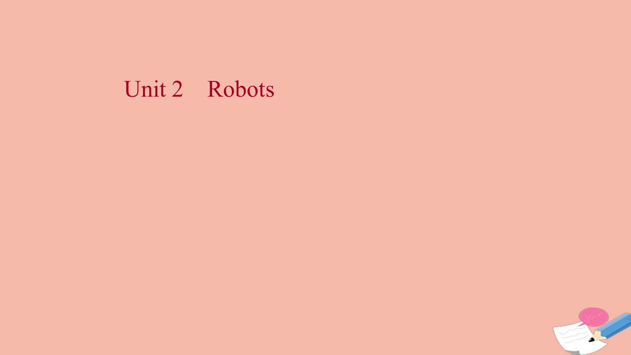 浙江专用2022版高考英语一轮复习选修7Unit2Robots课件新人教版