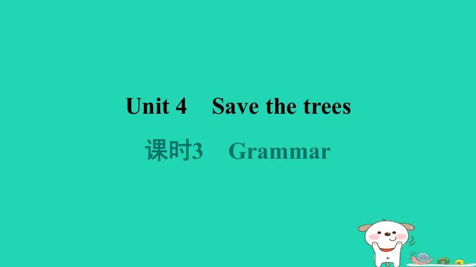 2024七年级英语下册Module2Man'sbestfriendsUnit4Savethetrees课时3Grammar课件牛津深圳版