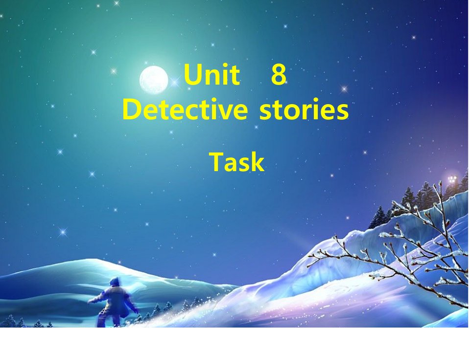 牛津译林版英语九年级上册Unit8-Detective-Stories-task-公开课ppt课件