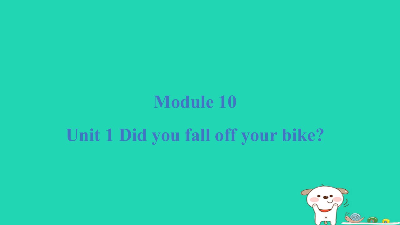 2024四年级英语下册Module10Unit1Didyoufalloffyourbike课件外研版三起