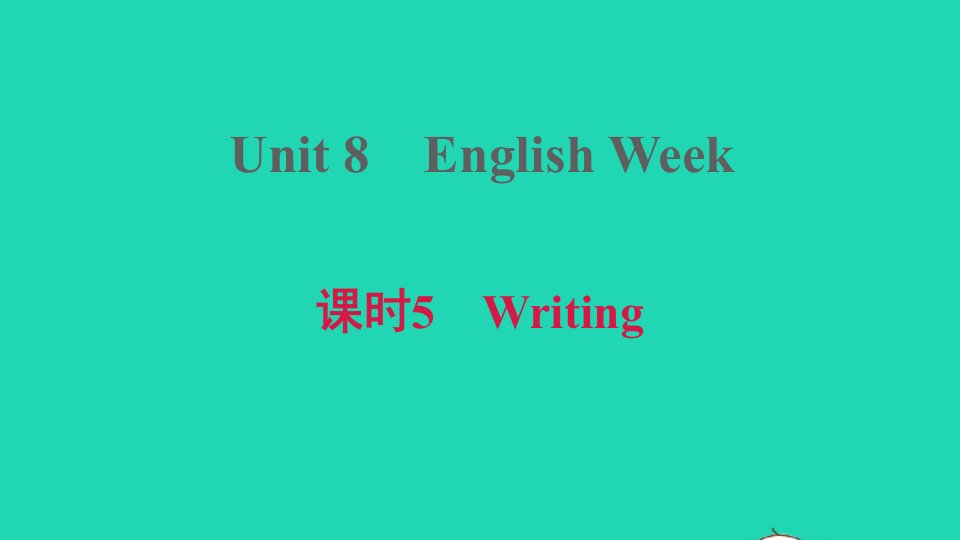 2021八年级英语上册Module4SchoollifeUnit8EnglishWeek课时5Writing习题课件牛津深圳版