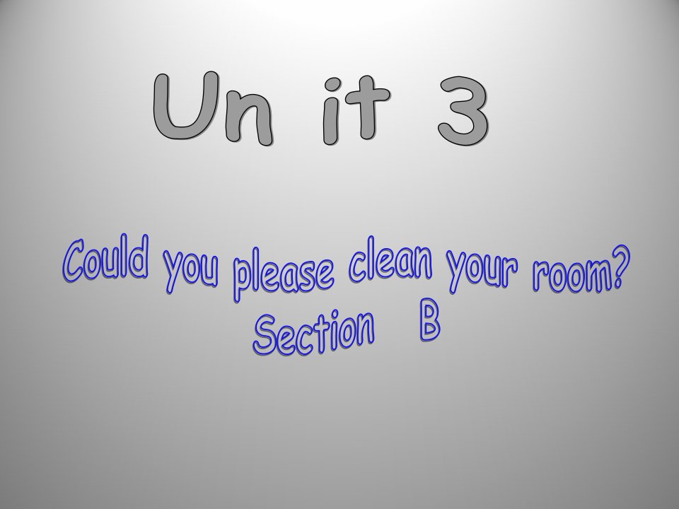 人教版goforit八年级英语下Unit3CouldyoupleasecleanyourroomSectionB