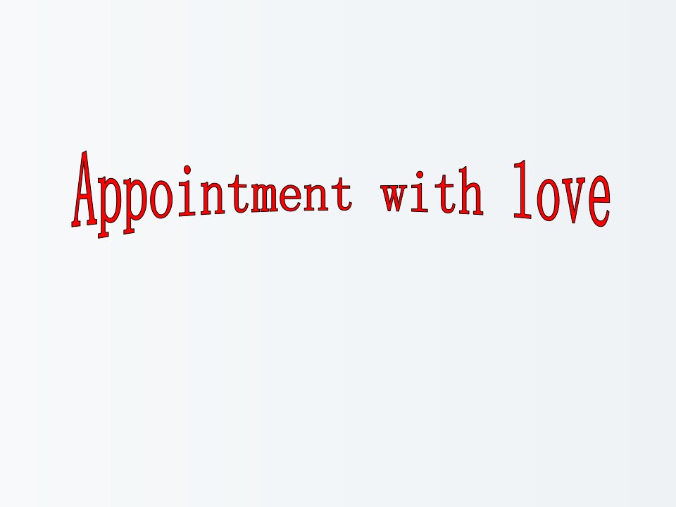 高三英语-课外阅读-appointment-with-love公开课ppt课件