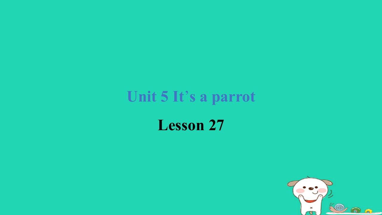 2024三年级英语下册Unit5It'saparrotLesson27课件人教精通版三起