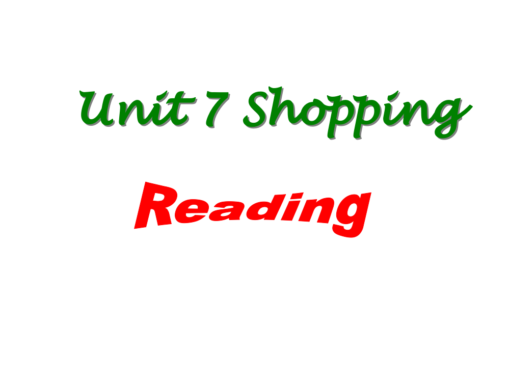 【小学中学教育精选】7上Unit7Shopping-Reading成月娣