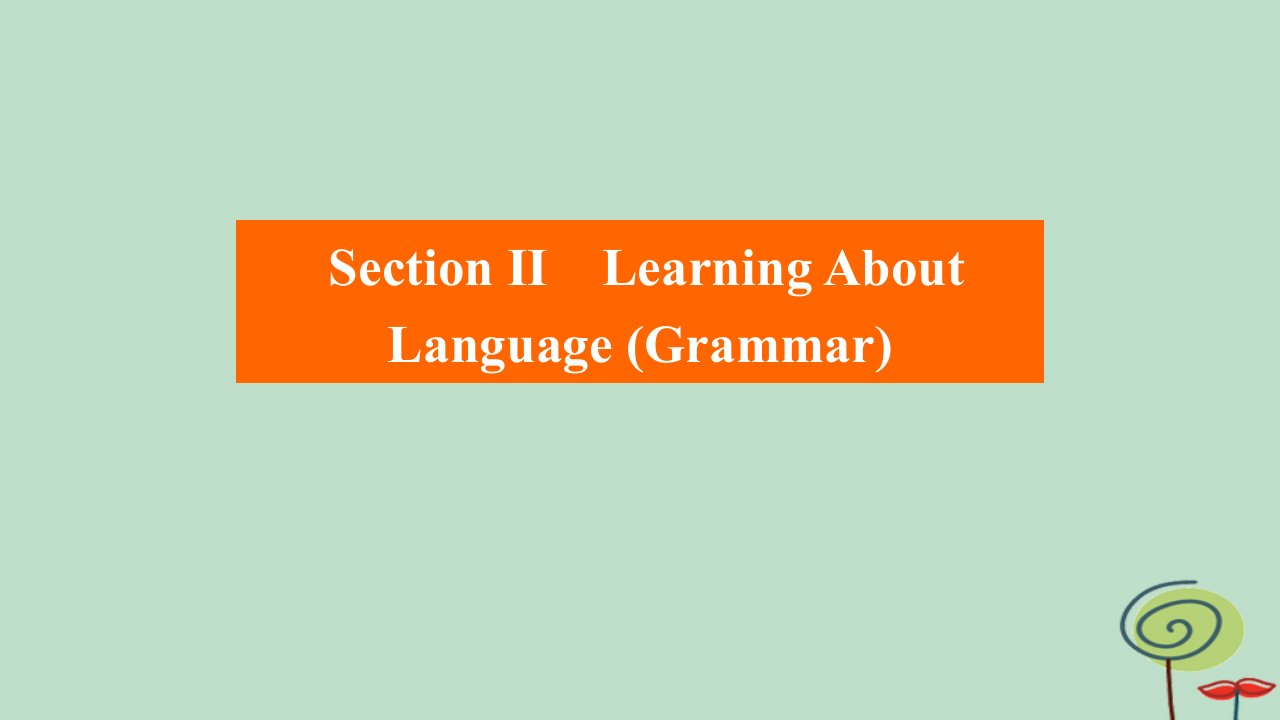 2023新教材高中英语Unit1ScienceandScientistsSectionⅡLearningAboutLanguageGrammar作业课件新人教版选择性必修第二册