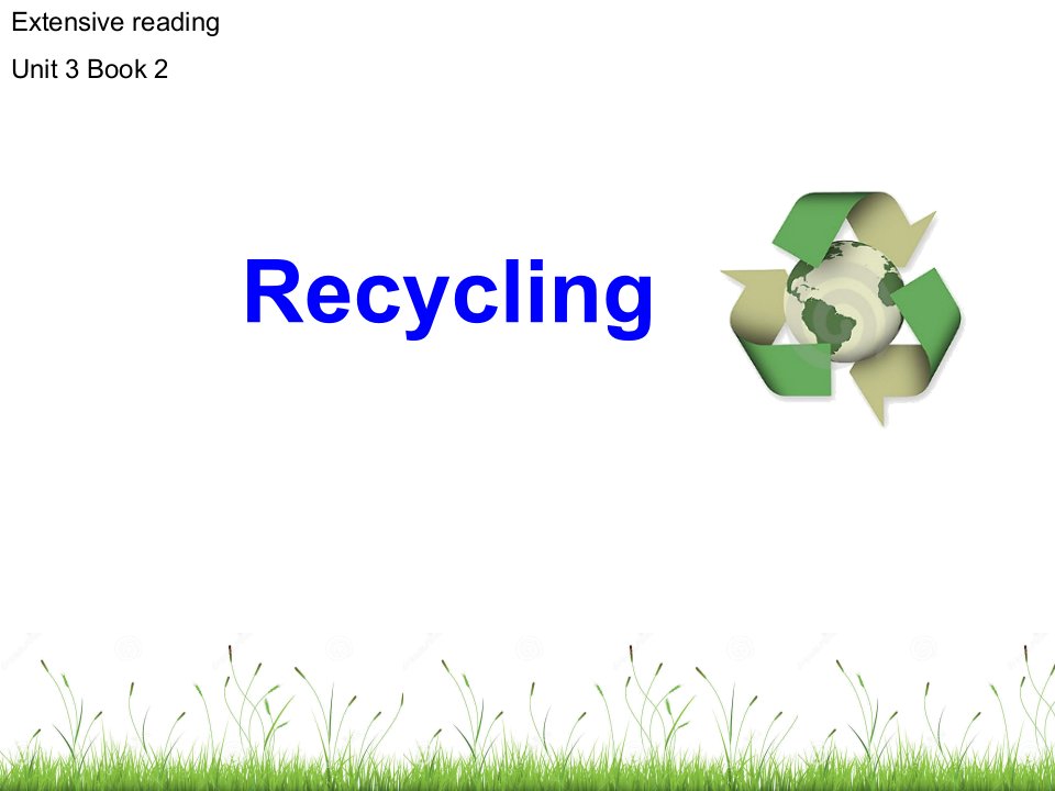 英语泛读教程第2册第三单元PPTUnit-3-Recycling课件