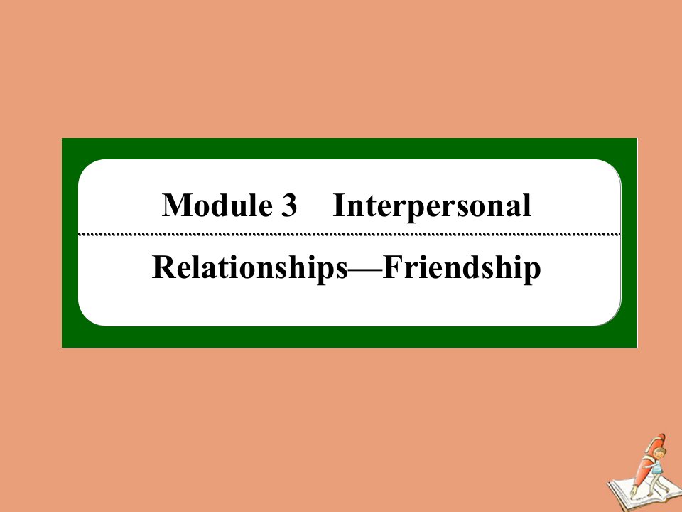 高中英语课时9Module3InterpersonalRelationships_FriendshipReadingPracticeandCulturalCorner作业课件外研版选修6