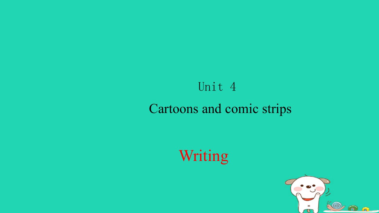 2024八年级英语下册Module2ArtsandcraftsUnit4CartoonsandcomicstripsWriting课件牛津深圳版